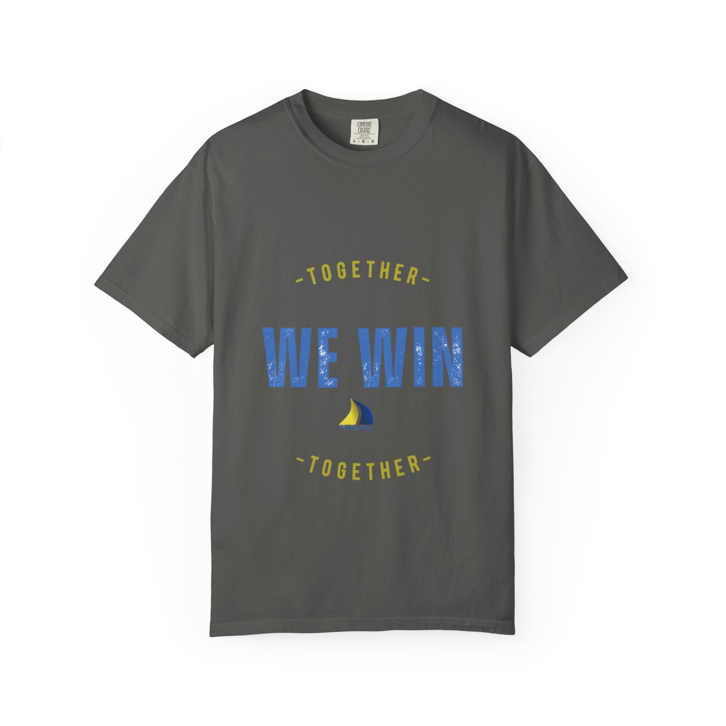 Together We Win Garment-Dyed Unisex T-Shirt, Casual Tee, Gift for Team Spirit, Sports Events, Motivational Apparel, Positive Vibes