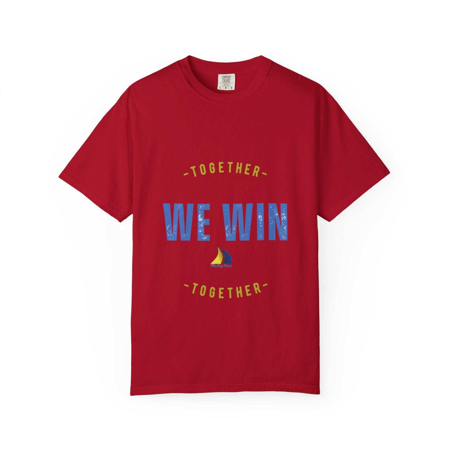 Together We Win Garment-Dyed Unisex T-Shirt, Casual Tee, Gift for Team Spirit, Sports Events, Motivational Apparel, Positive Vibes