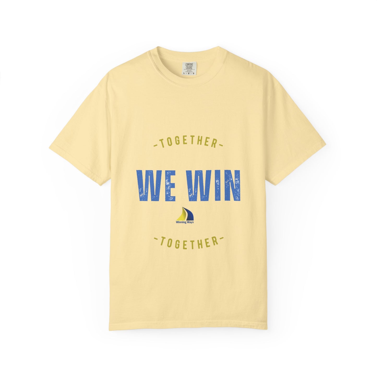 Together We Win Garment-Dyed Unisex T-Shirt, Casual Tee, Gift for Team Spirit, Sports Events, Motivational Apparel, Positive Vibes